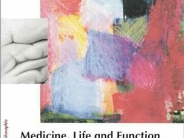 Medicine, Life and Function -- Experimental Strategies and Medical Modernity at the Intersection of Pathology and Physiology